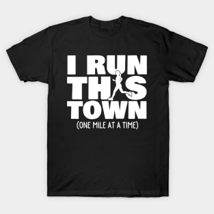 I Run This Town One Mile At A Time Female Runner T-Shirt